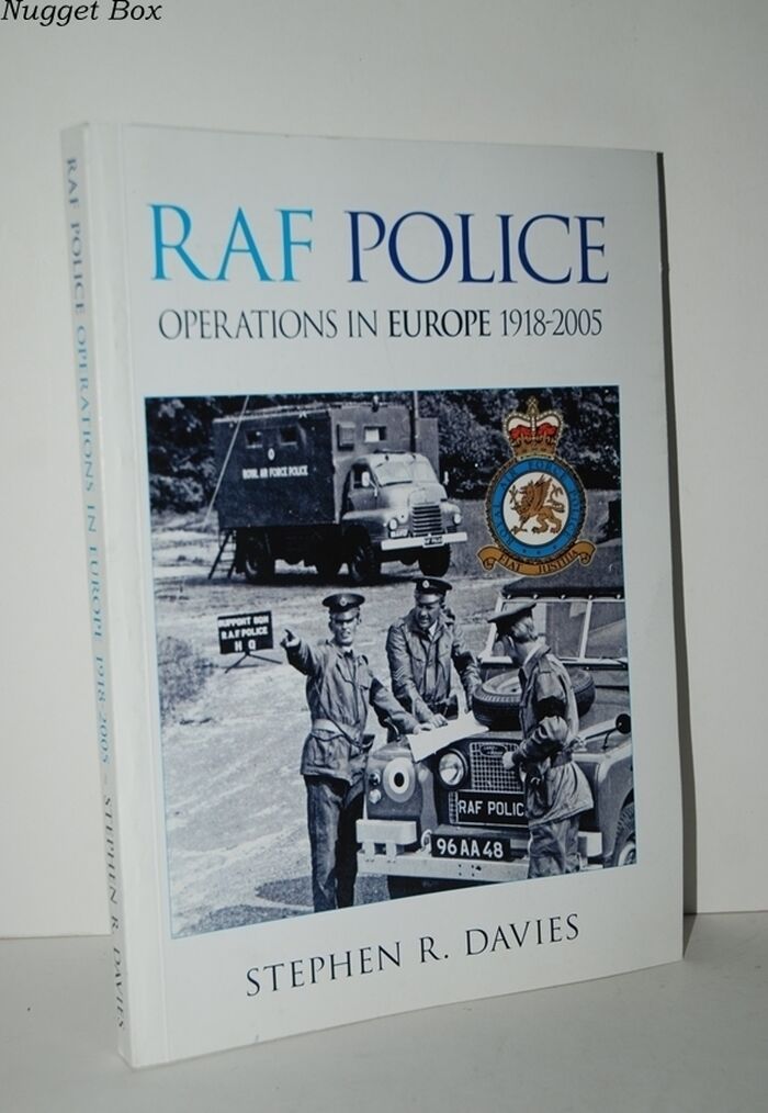 RAF Police Operations in Europe 1918-2005 An Illustrated History of the Image