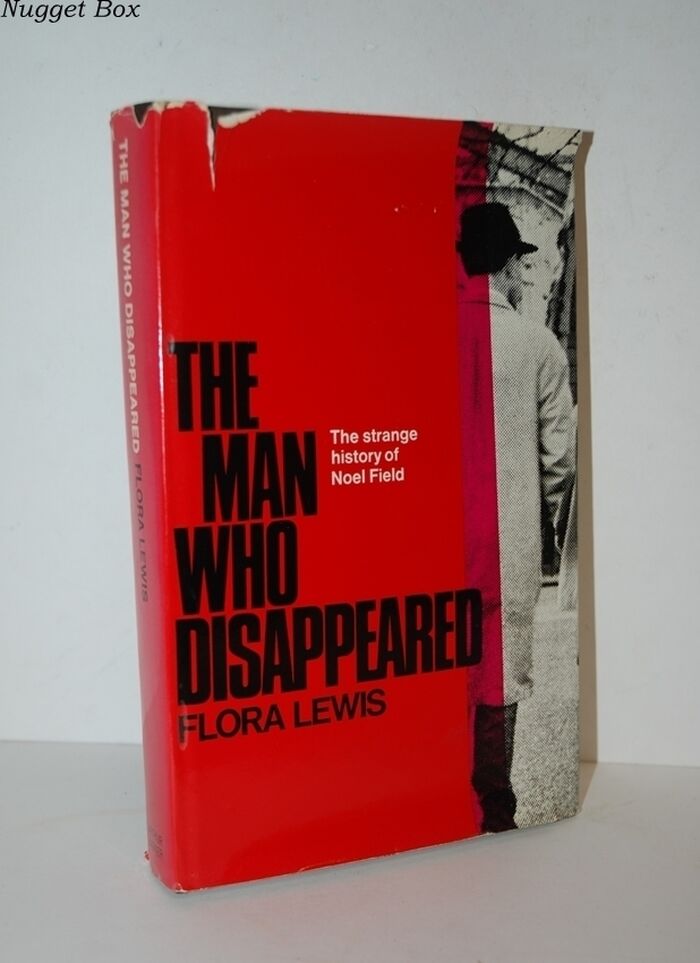 The Man Who Disappeared The Strange History of Noel Field Image