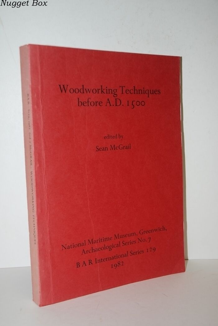 Woodworking Techniques before A. D.1500 Papers Presented to a Symposium At Image