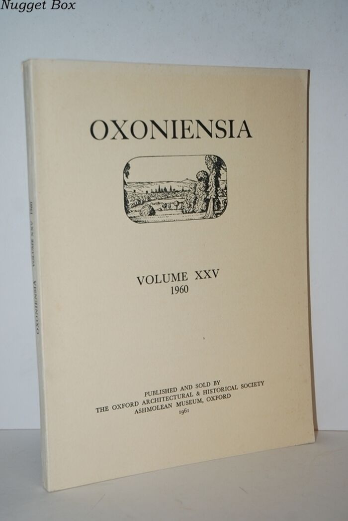 OXONIENSIA A JOURNAL DEALING with the ARCHAEOLOGY, HISTORY & ARCHITECTURE Image