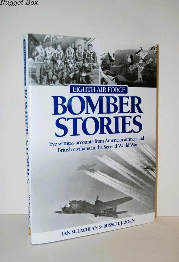 Eighth Air Force Bomber Stories Eye Witness Accounts from American Airmen Image
