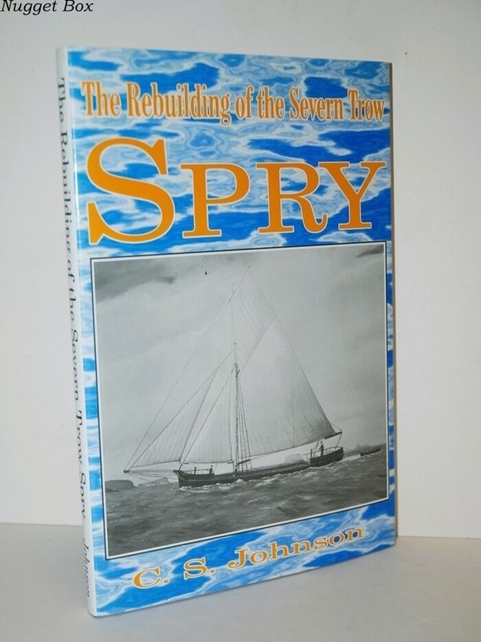 The Rebuilding of the Severn Trow, Spry An Account Image