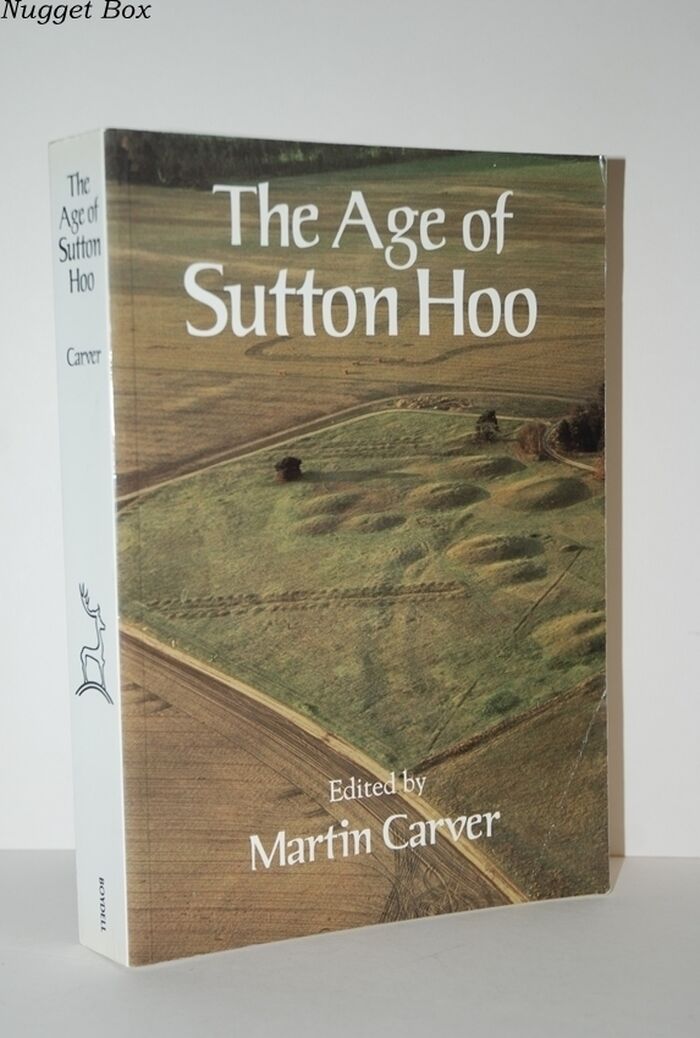 The Age of Sutton Hoo The Seventh Century in North-Western Europe Image