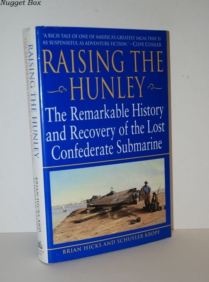 Raising the Hunley The Remarkable History and Recovery of the Lost Image