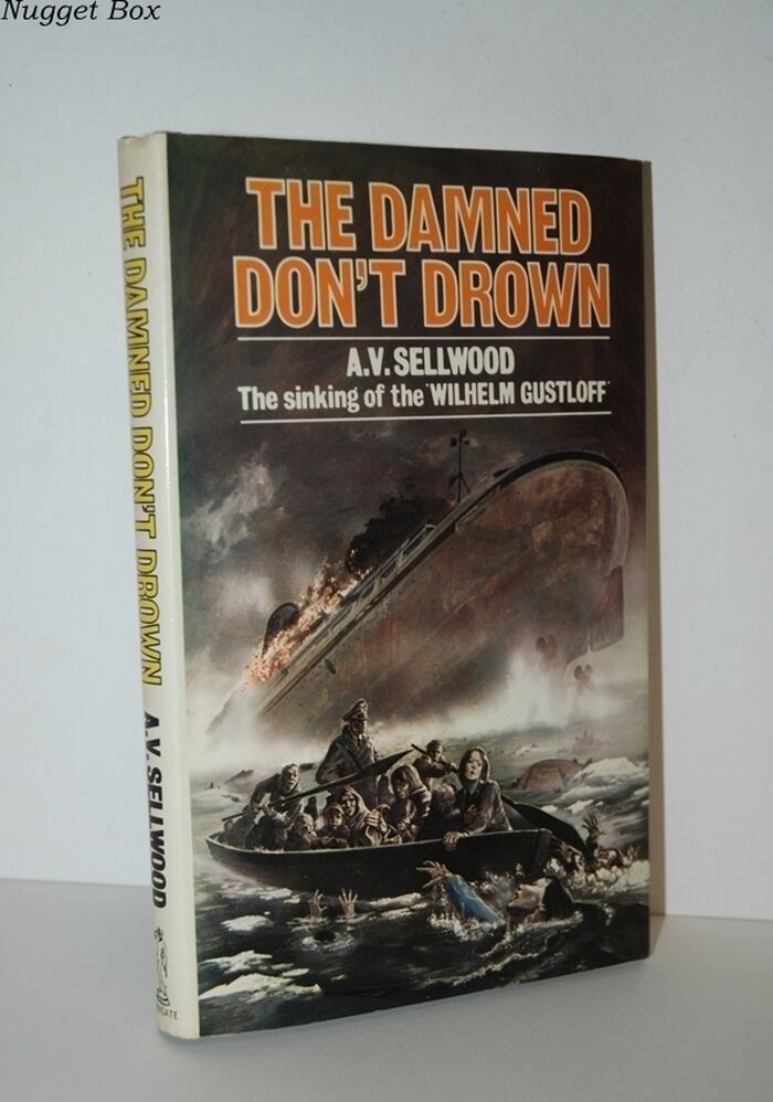 Damned Don't Drown The Sinkingof the Wilhelm Gustloff Image