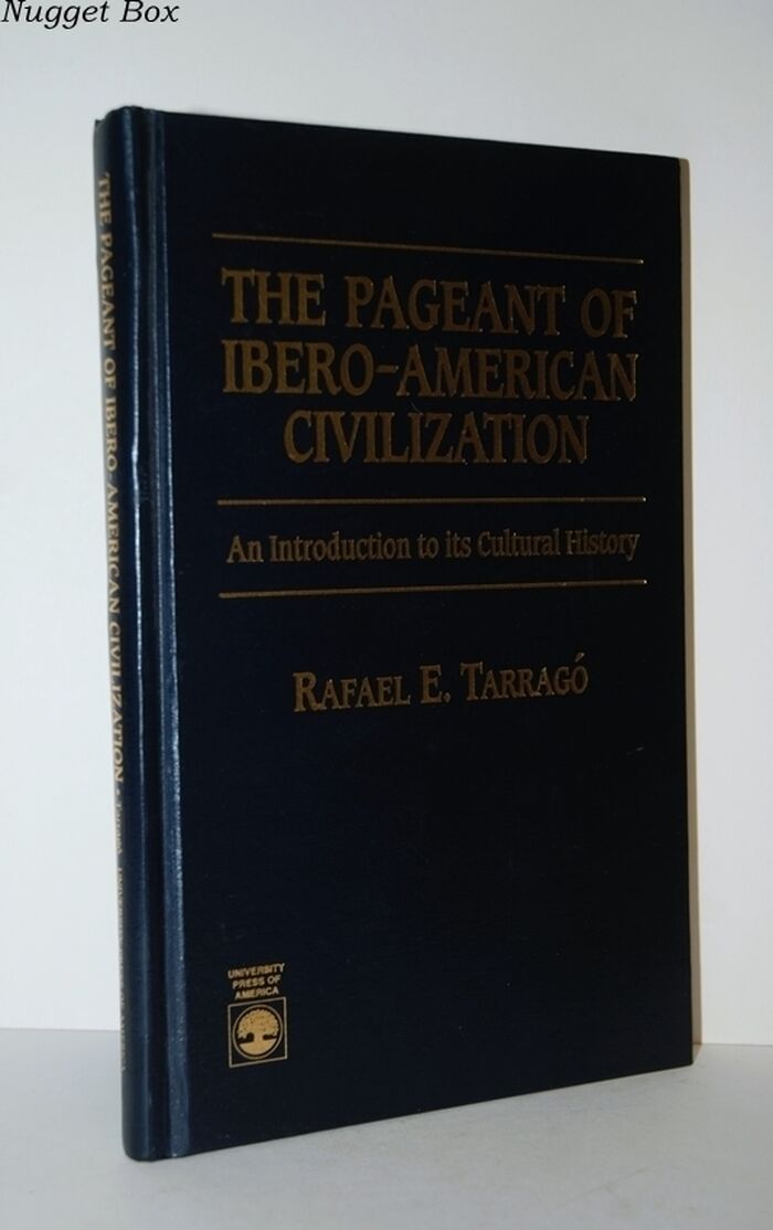 The Pageant of Ibero-American Civilization An Introduction to its Cultural Image