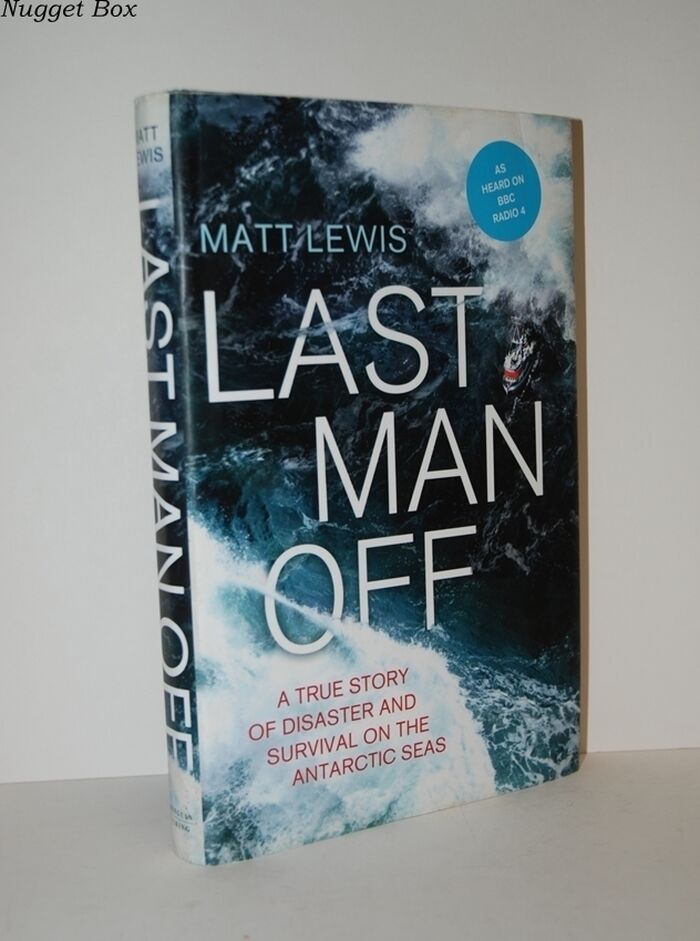 Last Man Off A True Story of Disaster and Survival on the Antarctic Seas Image