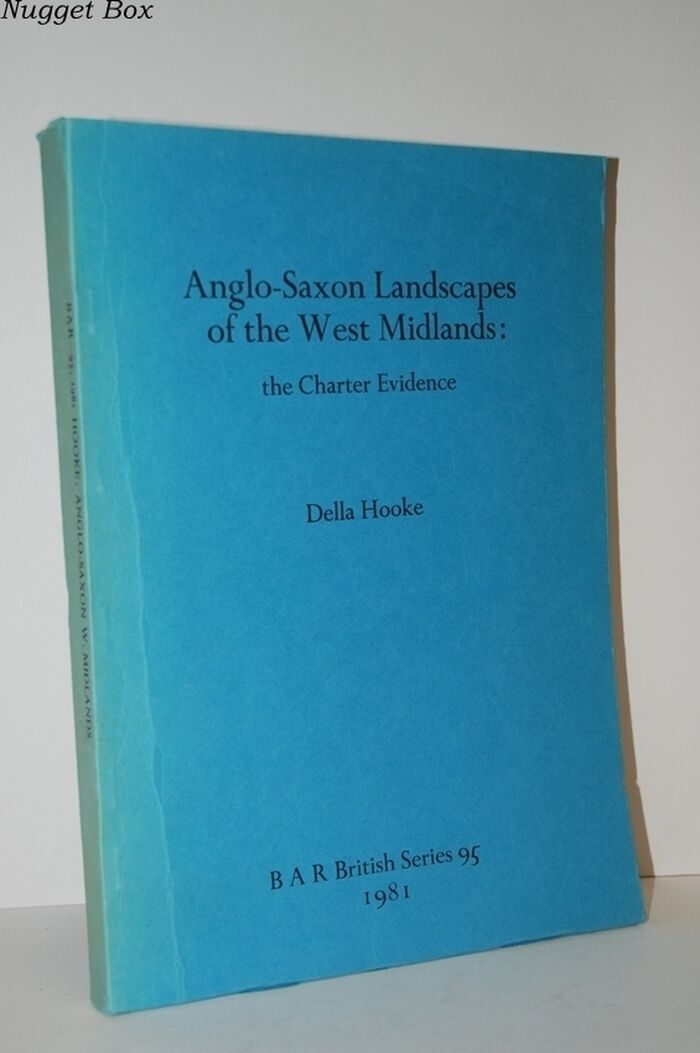 Anglo-Saxon Landscapes in the West Midlands The Charter Evidence: 95 Image