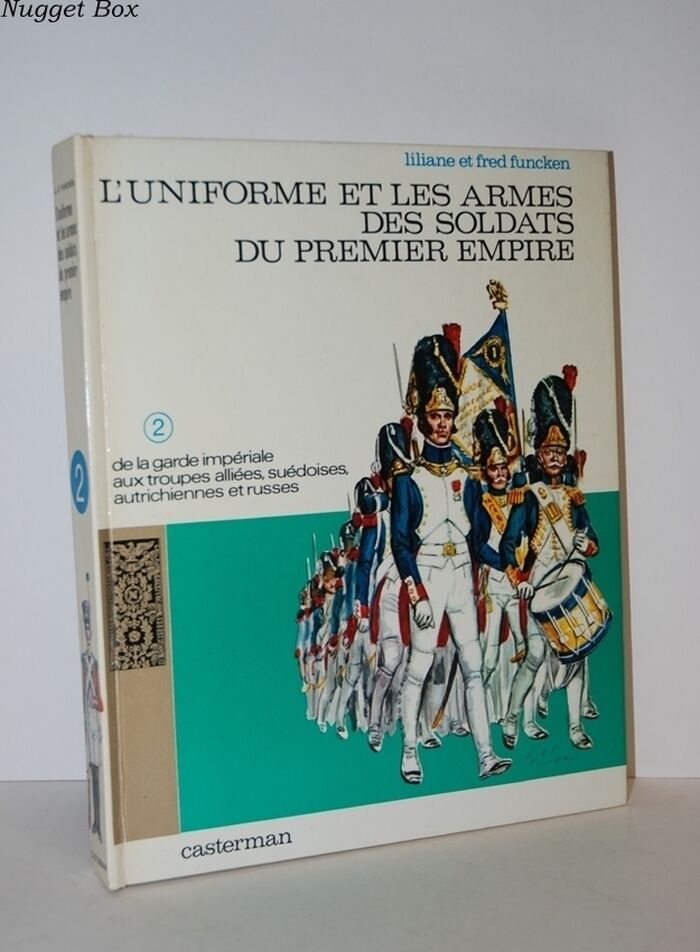 L'Uniforme ET LES ARMES DES SOLDATS DU PREMIER EMPIRE TOME 2 Image
