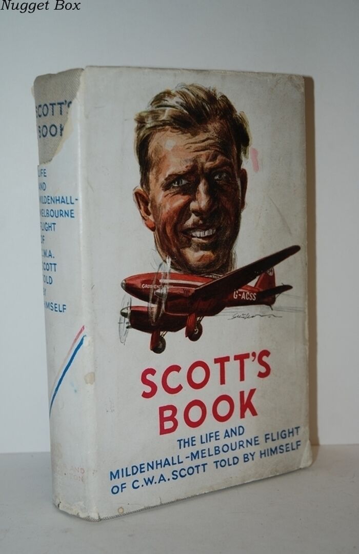 Scott`s Book the Life and Mildenhall-Melbourne Flight of C. W. A. Scott Image