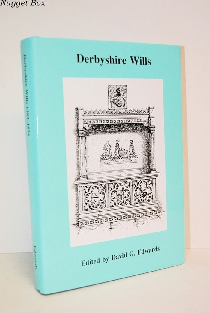 DERBYSHIRE WILLS PROVED in the PREROGATIVE COURT of CANTERBURY 1393-1574. Image