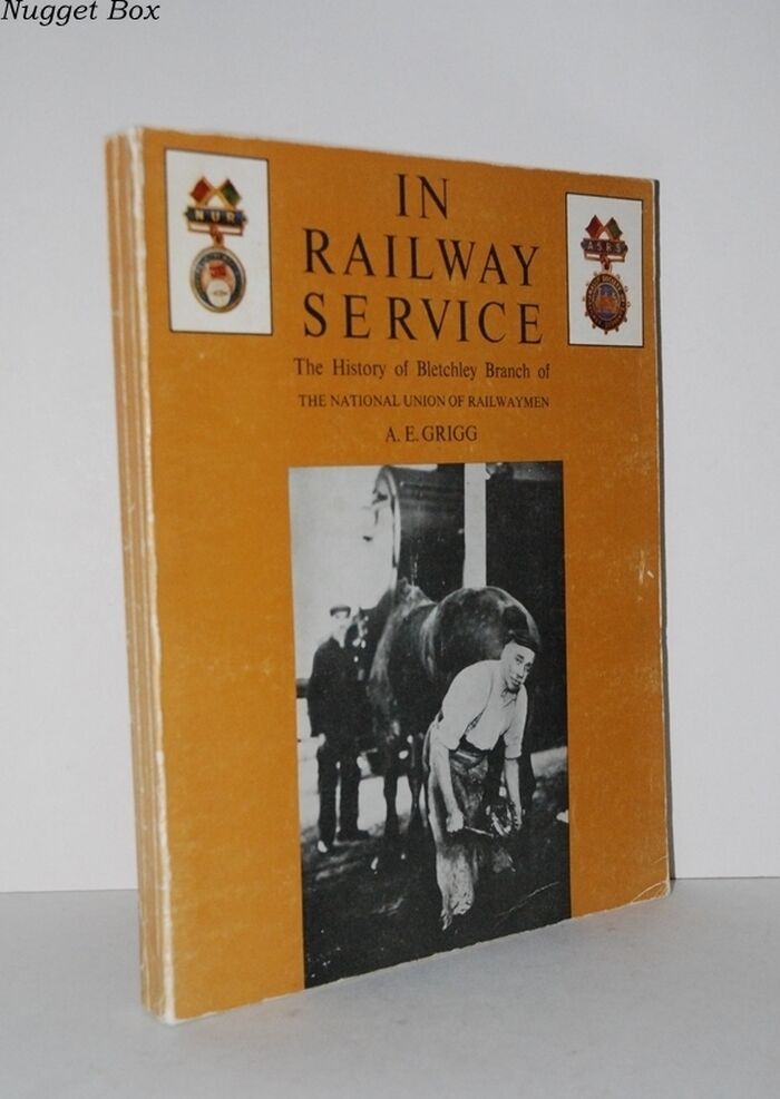 In Railway Service .. .  The History of Bletchley Branch of the National Image