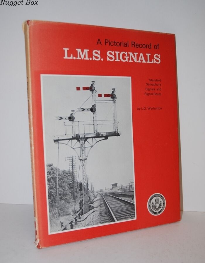 A Pictorial Record of L. M. S. Signals. Standard, Semaphore Signals and Image