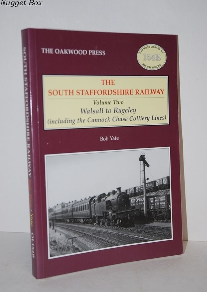 The South Staffordshire Railway - Walsall to Rugeley Volume Two (Oakwood Image