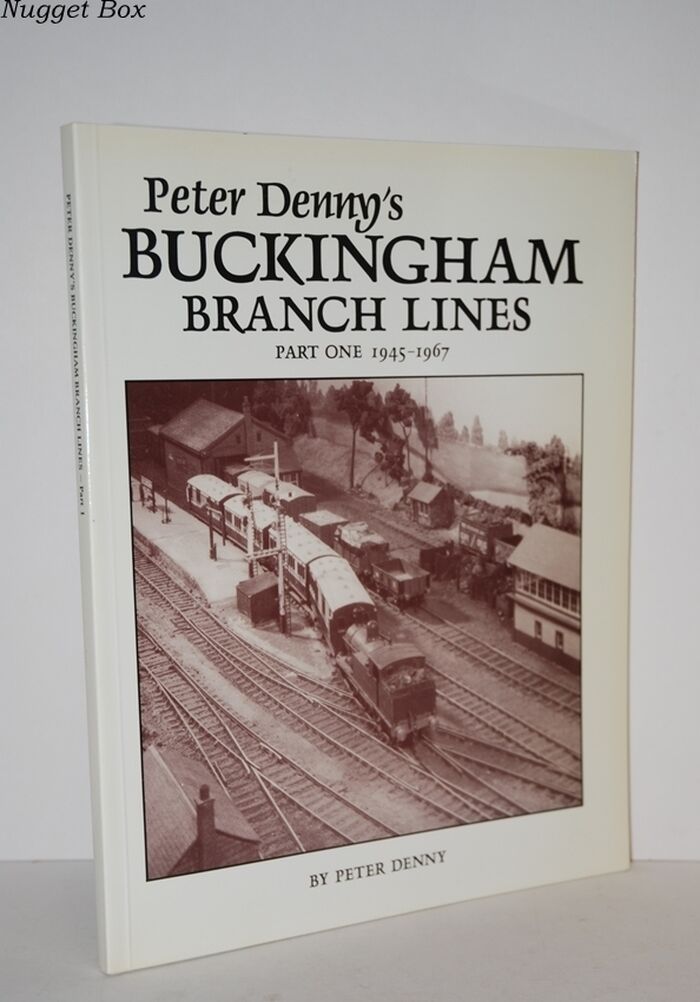 Peter Denny's Buckingham Branch Lines Part One 1945-1967 Image