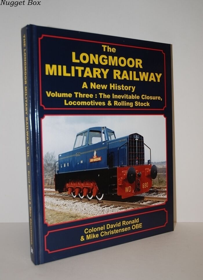 The Longmoor Military Railway a New History Volume Three The Inevitable Image