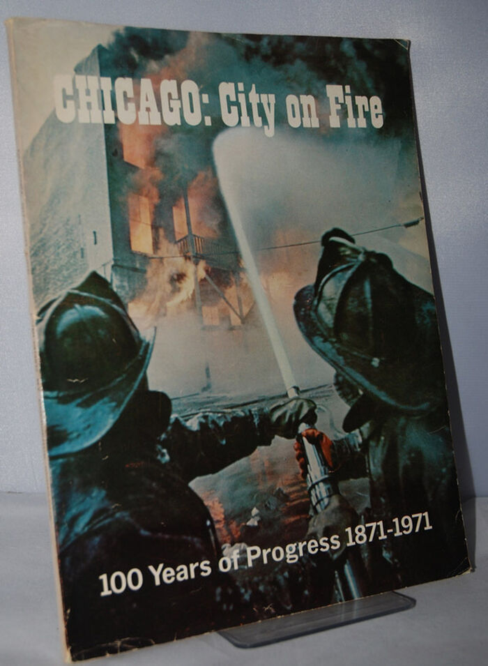 Chicago: City on Fire.  100 Years of Progress 1871 - 1971 Image