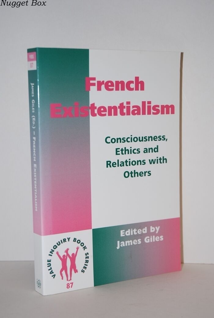 French Existentialism Consciousness, Ethics, and Relations with Others: 87 Image