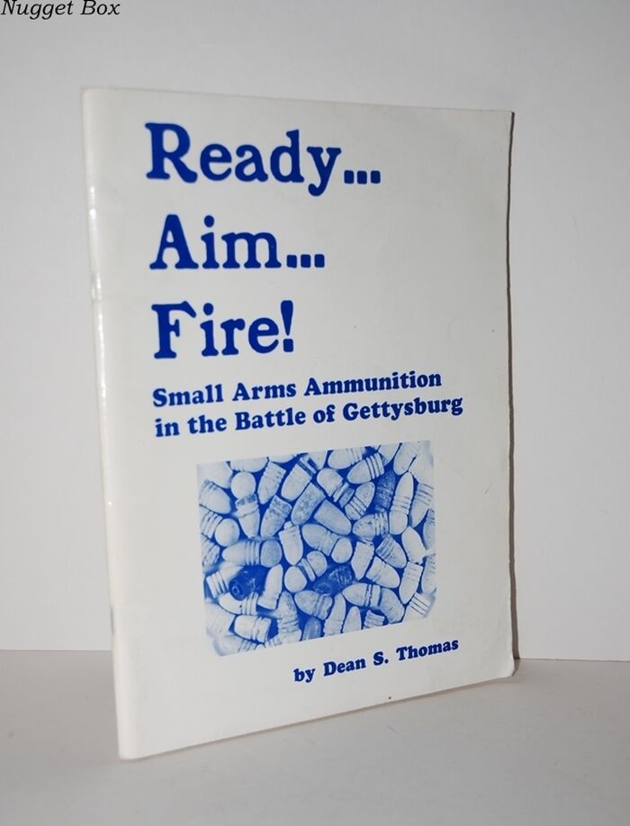 Ready Aim Fire: Small Arms Ammunition in the Battle of Gettysburg Image