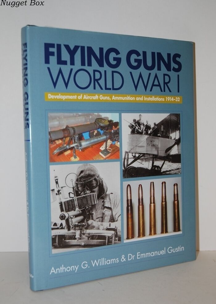 Flying Guns World War I: Development of Aircraft Guns, Ammunition and Image