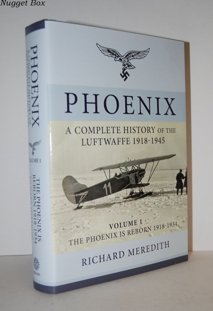 Phoenix - a Complete History of the Luftwaffe 1918-1945 Volume 1 - the Image