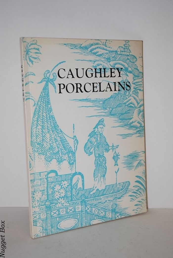Caughley Porcelains; A Bi-Centenary Exhibition. Shrewsbury Art Gallery 1972 Image