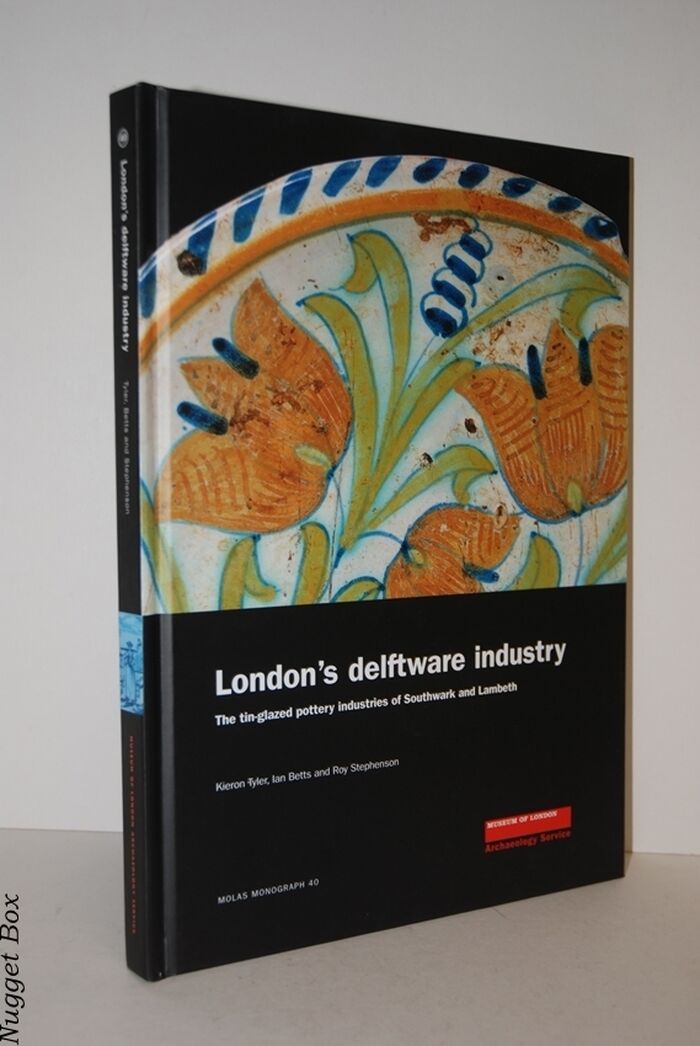 London's Delftware Industry; The Tin-Glazed Pottery Industries of Southwark Image