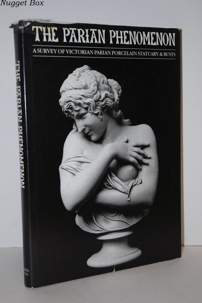 The Parian Phenomenon; Survey of Victorian Parian Porcelain Statuary and Image