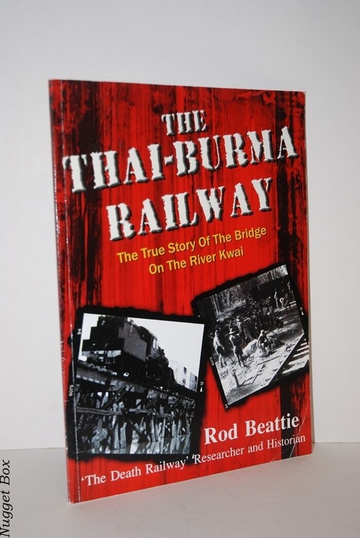 The Thai-Burma Railway; The True Story of the Bridge on the River Kwai Image