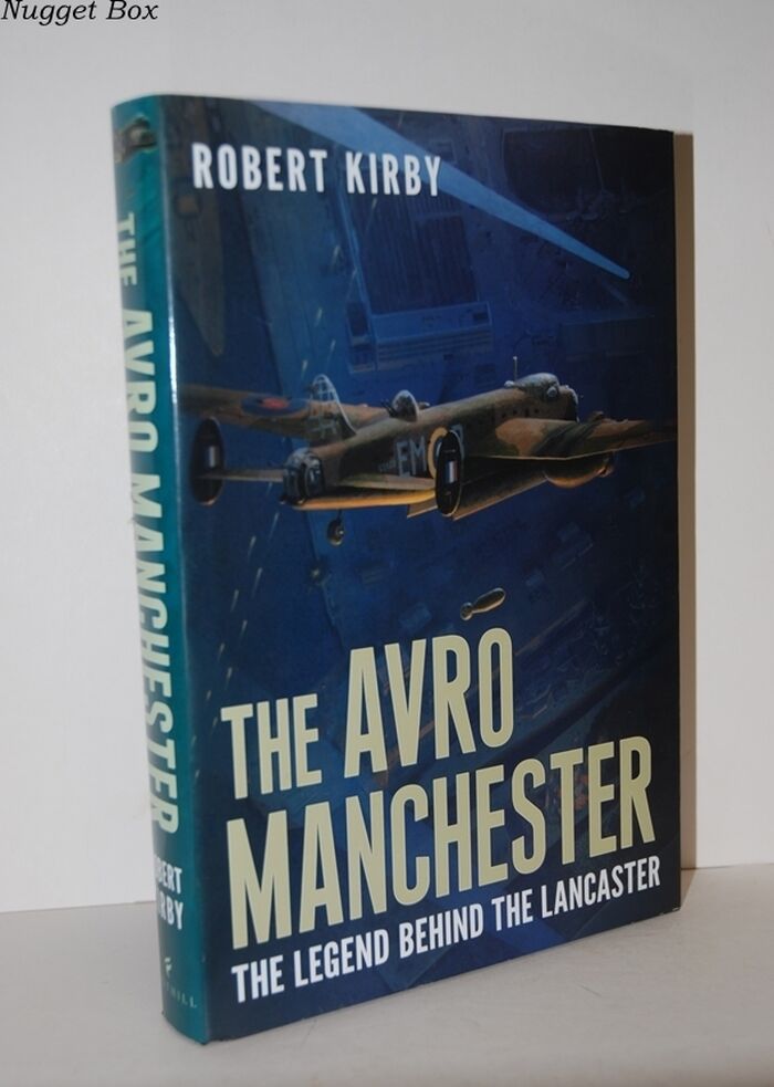 The Avro Manchester; The Legend Behind the Lancaster Image