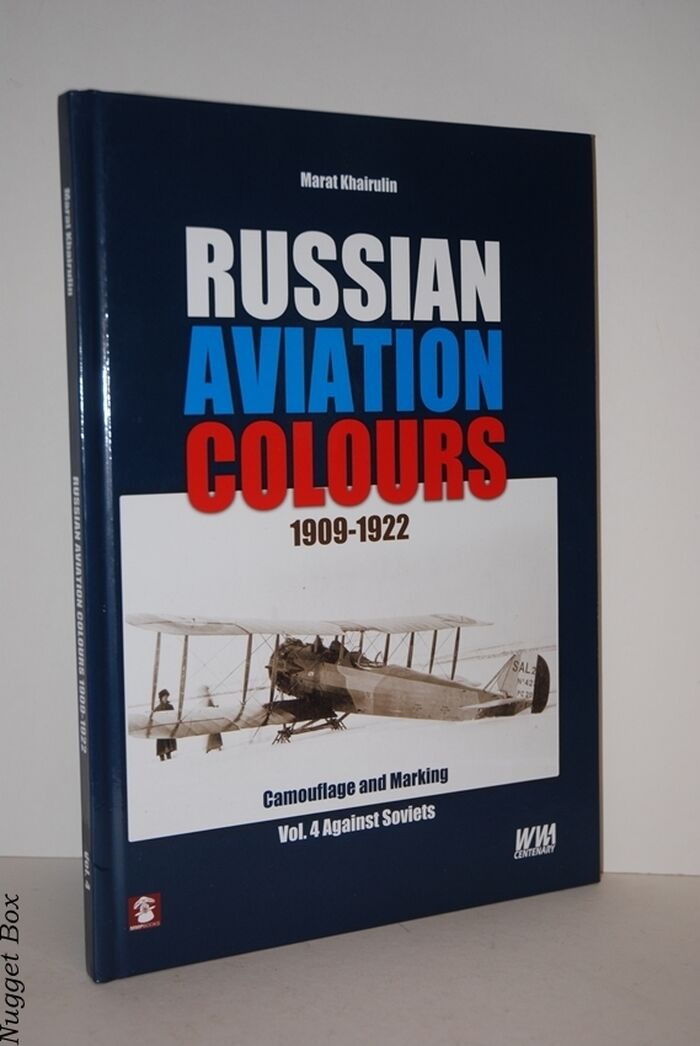 Russian Aviation Colours 1909-1922; Vol 4: Camouflage and Markings. Against Image