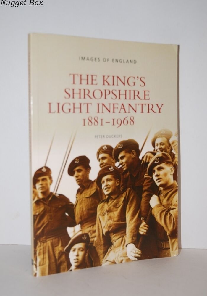 The King's Shropshire Light Infantry 1881-1968; Images of England Image