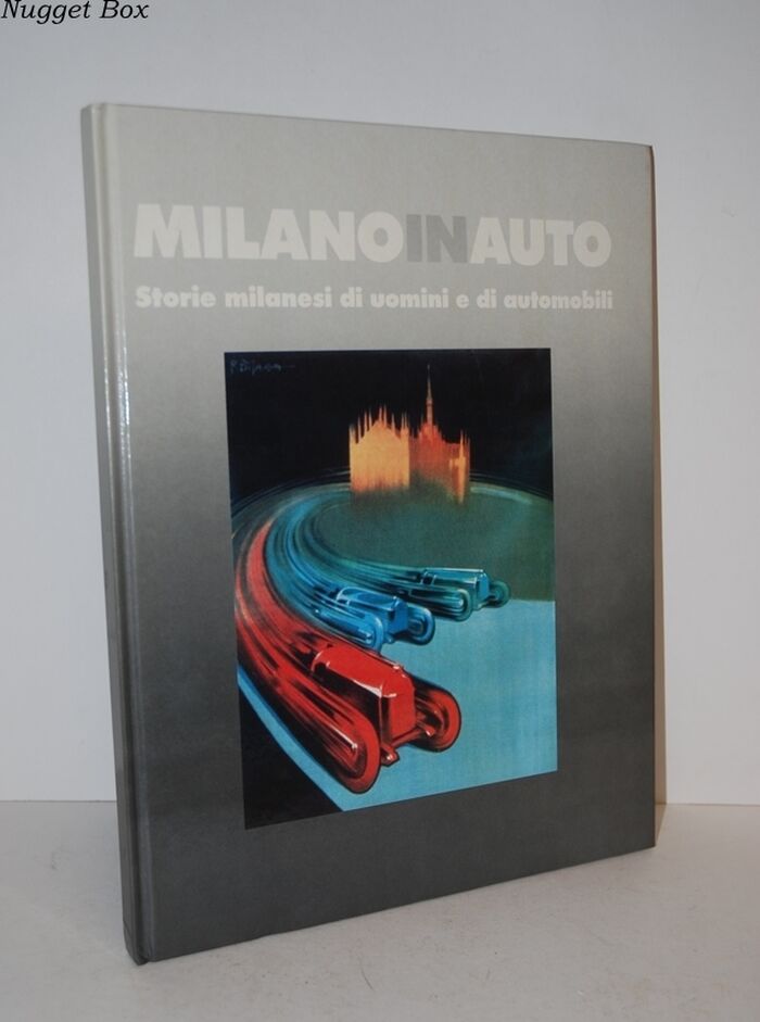 Milano in Auto Storie Milanesi Di Uomini E Di Automobili Image