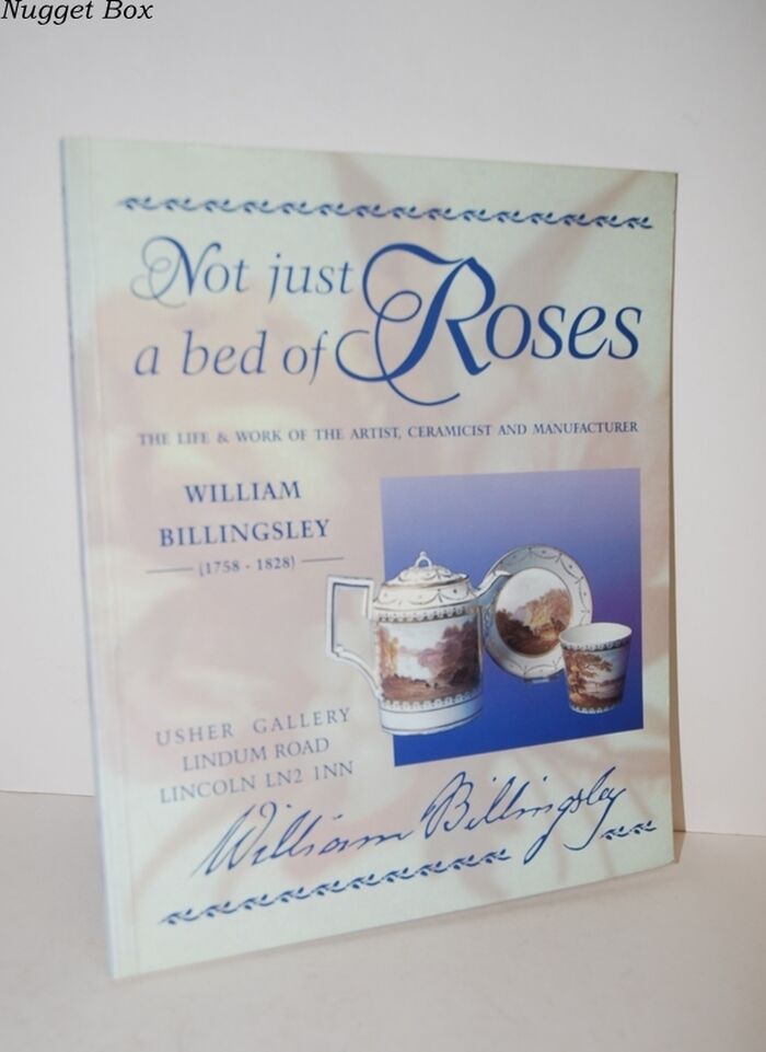 Not Just a Bed of Roses - the Life and Work of the Artist, Ceramicist and Image