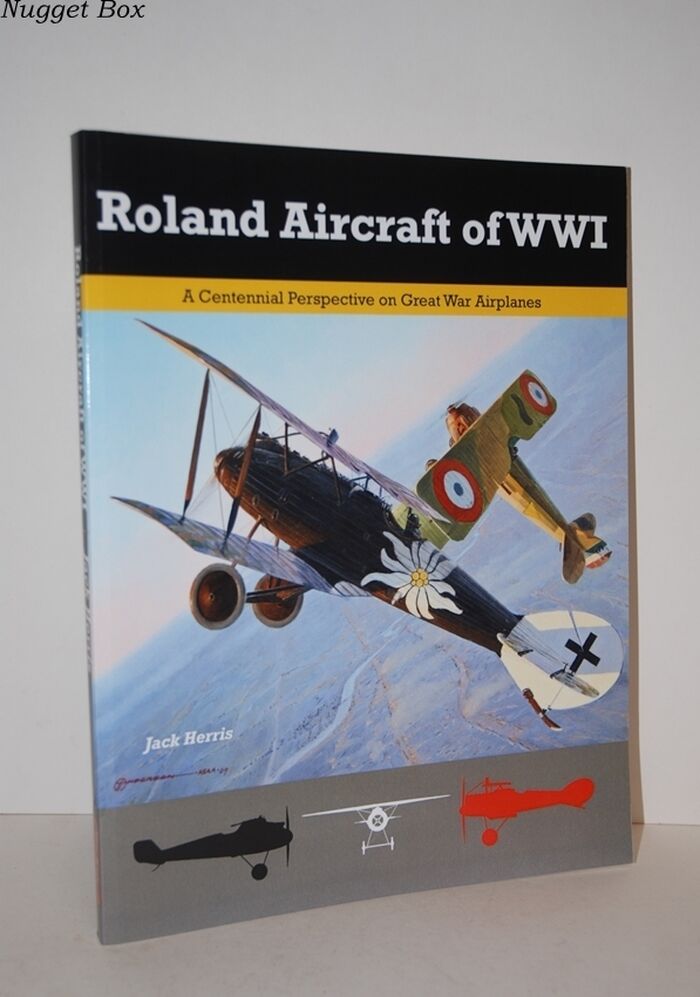 Roland Aircraft of WWI; A Centennial Perspective on Great War Airplanes: Image