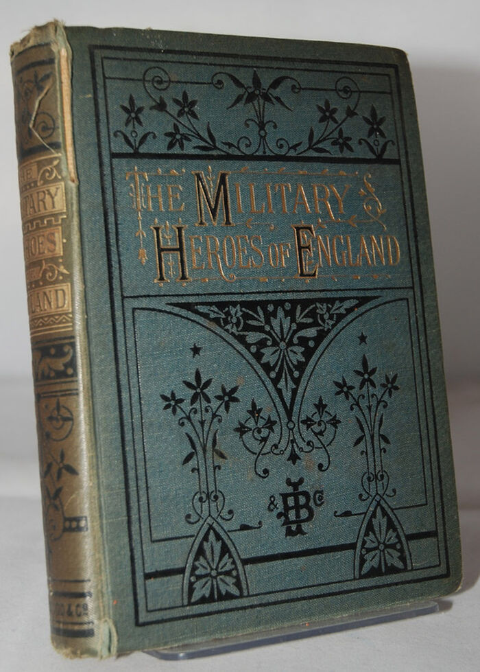 The Military Heroes of England, from the Invasion of Julius Caesar to the Image