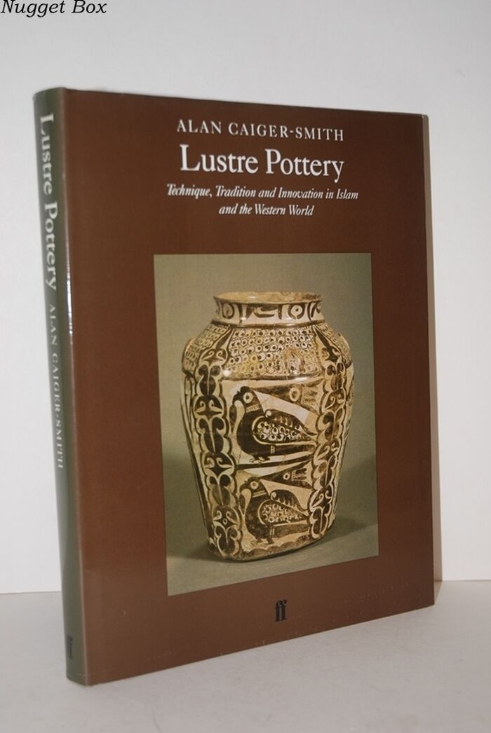 Lustre Pottery; Technique, Tradition and Innovation in Islam and the Image
