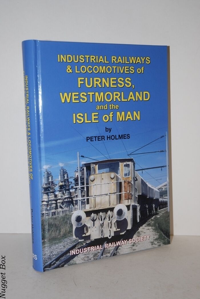 Industrial Railways & Locomotives of Furness, Westmorland and the Isle of Image