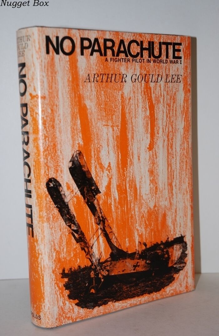 No Parachute; A Fighter Pilot in World War I: Letters Written in 1917 by Lt Image