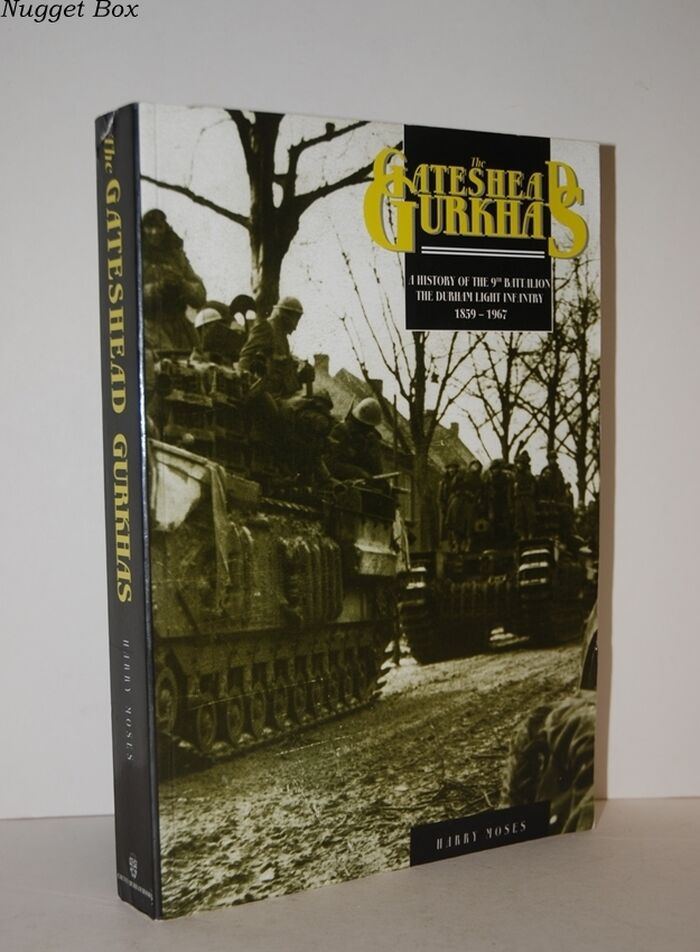 The Gateshead Gurkhas; A History of the 9Th Battalion the Durham Light Image