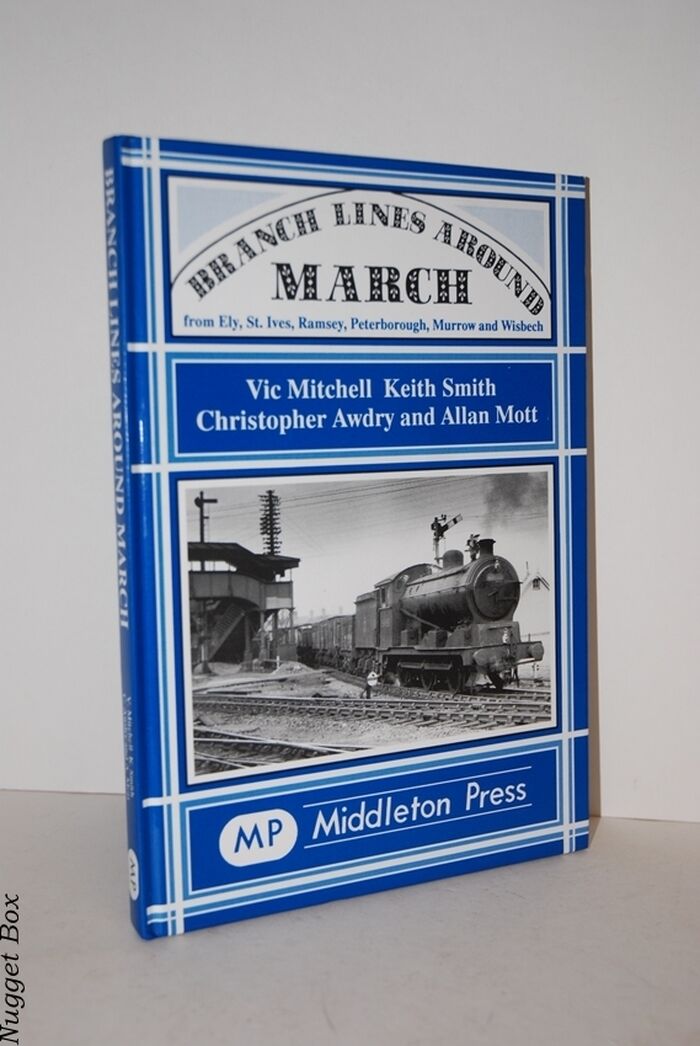 Branch Lines around March; From Ely, St. Ives, Ramsey, Peterborough, Murrow Image