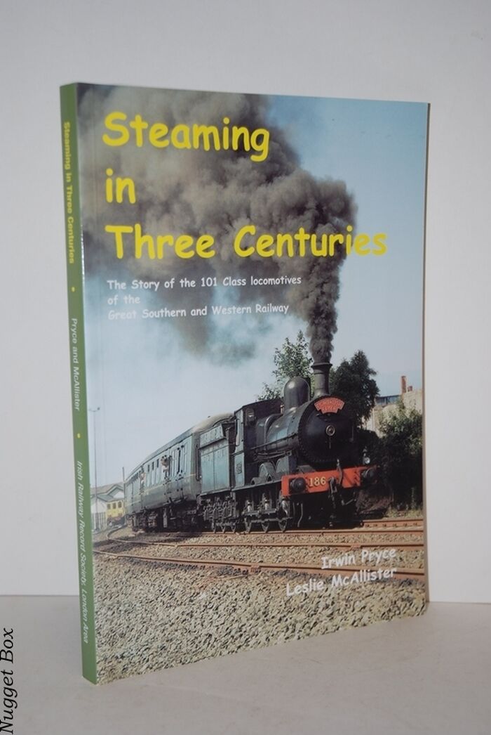 Steaming in Three Centuries; The Story of the 101 Class Locomotives of the Image