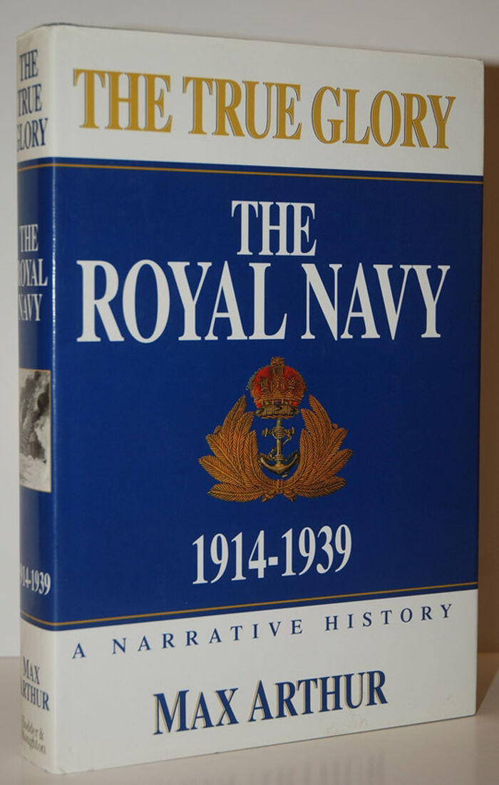 The True Glory - the Royal Navy - 1914 - 1939 - a Narrative History Image