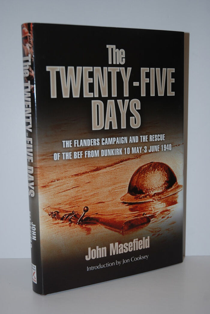 Twenty Five Days  The Rescue of the BEF, Dunkirk 10 May-3rd June 1940 Image