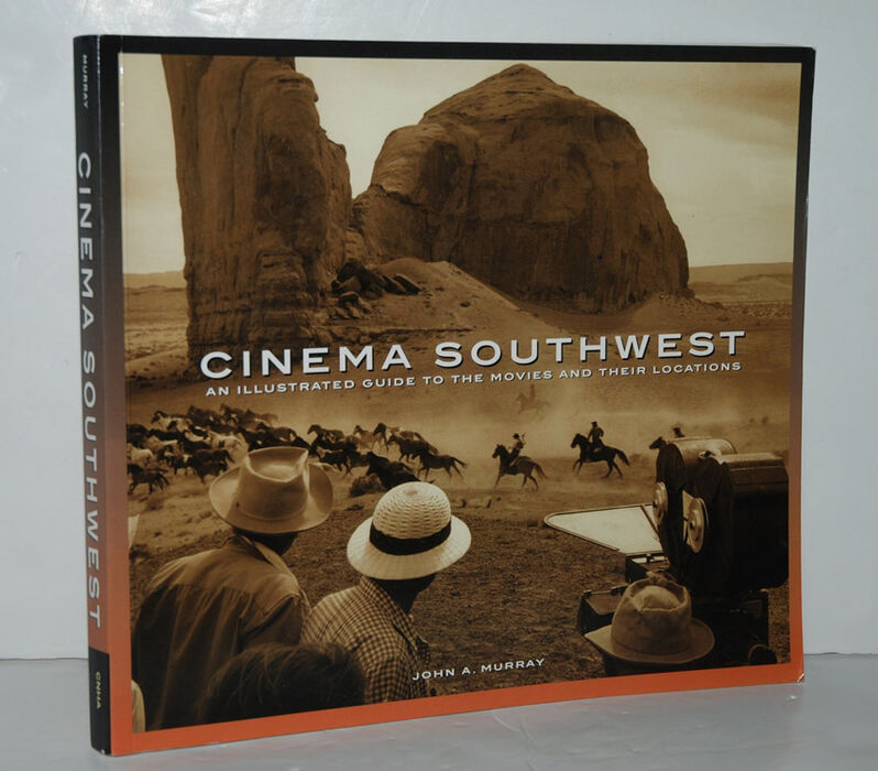 Cinema Southwest  An Illustrated Guide to the Movies and Their Locations Image