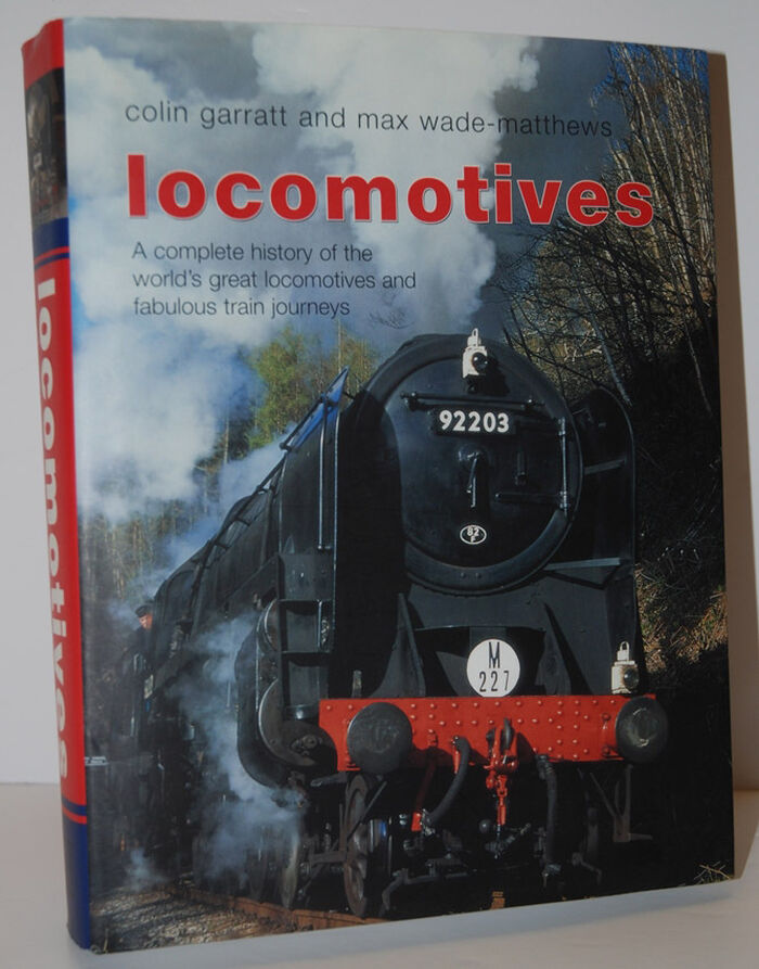 Locomotives  A Complete History of the World's Great Locomotives and Image