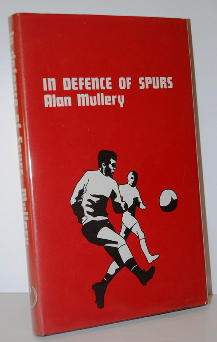 In Defence of Spurs By Alan Mullery As Told to Dennis Signy and Michael Image