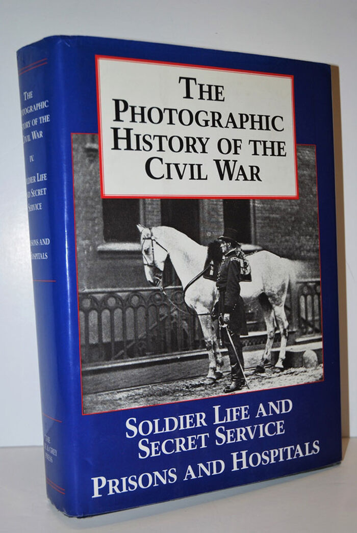 Photographic History of the Civil War  Soldier Life and Secret Service, Image