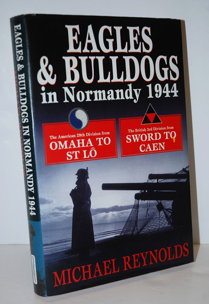 The Eagle and the Bulldog   The Story of the American 29th and British 3rd Image