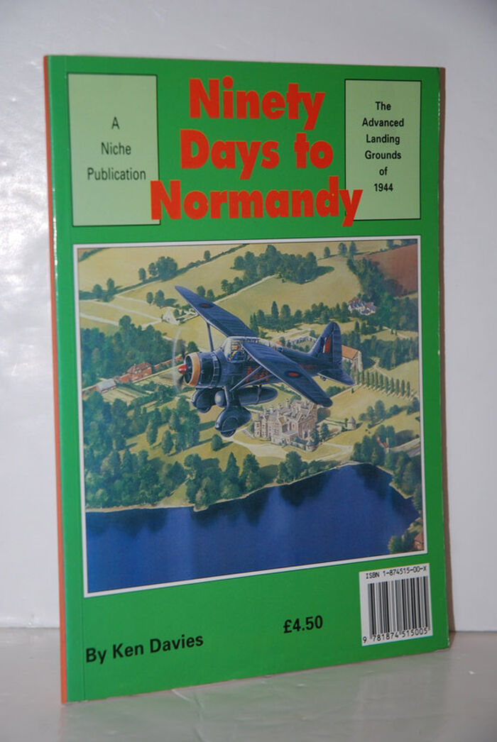 Ninety Days to Normandy  Advanced Landing Grounds of 1944 Image
